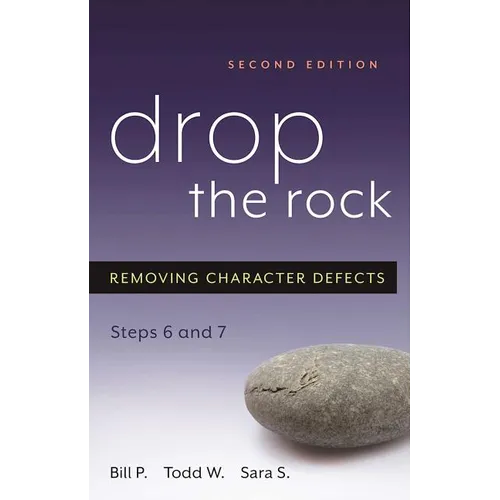 Drop the Rock: Removing Character Defects, Steps Six and Seven - Paperback