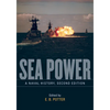 Sea Power: A Naval History, Second Edition - Paperback