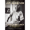 A Really Big Lunch: The Roving Gourmand on Food and Life - Hardcover