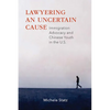 Lawyering an Uncertain Cause: Immigration Advocacy and Chinese Youth in the US - Paperback