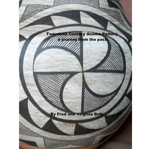 Twentieth Century Acoma Pottery: a journey from the past - Paperback