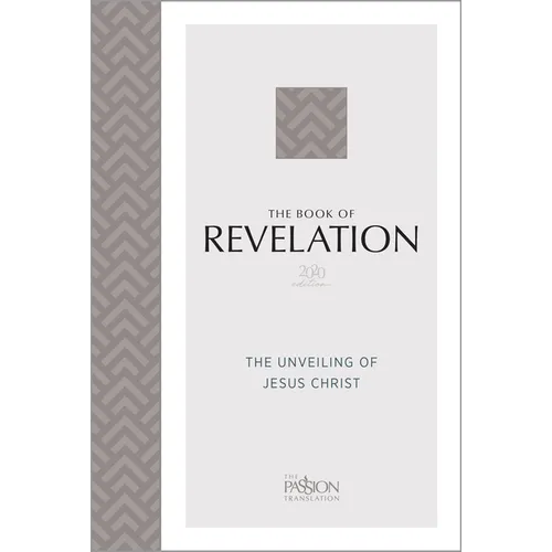 The Book of Revelation (2020 Edition): The Unveiling of Jesus Christ - Paperback