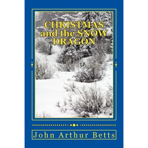 CHRISTMAS and the SNOW DRAGON - Paperback