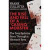 The Rise And Fall Of A 'Casino' Mobster: The Tony Spilotro Story Through A Hitman's Eyes - Paperback