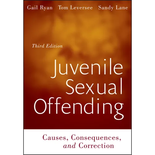 Juvenile Sexual Offending: Causes, Consequences, and Correction - Paperback