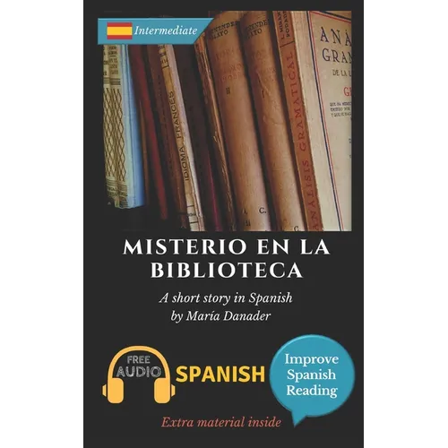 Misterio en la biblioteca: Learn Spanish with Improve Spanish Reading Downloadable Audio included - Paperback