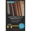 Misterio en la biblioteca: Learn Spanish with Improve Spanish Reading Downloadable Audio included - Paperback