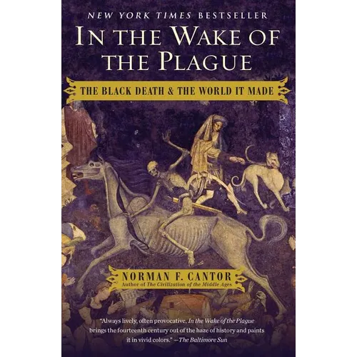 In the Wake of the Plague: The Black Death and the World It Made - Paperback