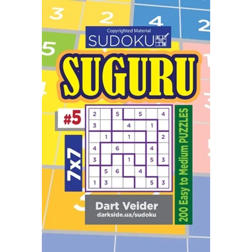 Sudoku Suguru - 200 Easy to Medium Puzzles 7x7 (Volume 5) - Paperback
