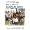Supervision and Evaluation for Learning and Growth: Strategies for Teacher and School Leader Improvement - Paperback