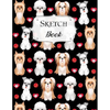 Sketch Book: Dog Sketchbook Scetchpad for Drawing or Doodling Notebook Pad for Creative Artists #3 - Paperback