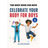The Body Book For Boys: Celebrate Your body For Boys - Paperback