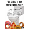 "Oh, so that is why you talk about poop.": The Glamorous Yet Not Quite Appealing Gluten Free Lifestyle - Paperback