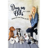 Dog On Oils: Change your mind. Change your dog. - Paperback