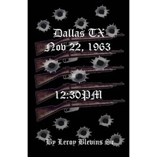 Dallas TX Nov 22,1963 & 12: 30 PM - Paperback