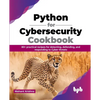 Python for Cybersecurity Cookbook: 80+ practical recipes for detecting, defending, and responding to Cyber threats (English Edition) - Paperback