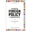 Studying Foreign Policy Comparatively: Cases and Analysis - Paperback