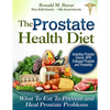 The Prostate Health Diet: What to Eat to Prevent and Heal Prostate Problems Including Prostate Cancer, BPH Enlarged Prostate and Prostatitis - Paperback