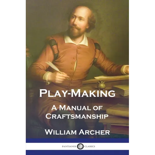 Play-Making: A Manual of Craftsmanship - Paperback