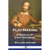 Play-Making: A Manual of Craftsmanship - Paperback