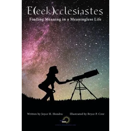 E(eek)Cclesiastes: Finding Meaning in a Meaningless Life - Paperback