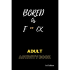 Bored AS F**ck: Activity for adults: Book for inmates - Paperback