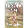 Wise Little One: Learning to Love and Listen to My Inner Child - Paperback