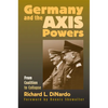 Germany and the Axis Powers: From Coalition to Collapse - Hardcover