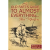 An Old Fart's Guide to Almost Everything........That Matters - Paperback