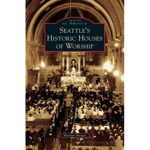 Seattle's Historic Houses of Worship - Hardcover