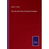 The Life and Times of Samuel Crompton - Paperback