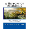 A History of Religions: "Prehistoric to Contemporary" - Paperback