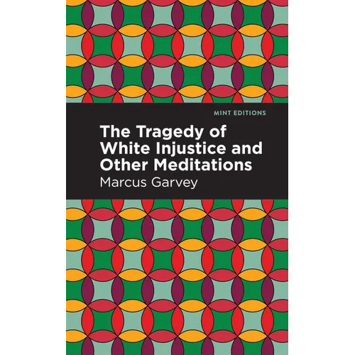 The Tragedy of White Injustice and Other Meditations - Paperback