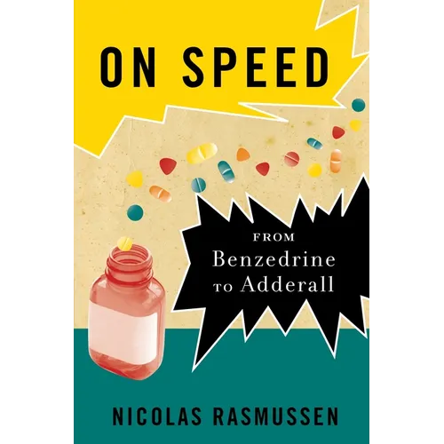 On Speed: From Benzedrine to Adderall - Hardcover