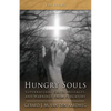 Hungry Souls: Supernatural Visits, Messages, and Warnings from Purgatory - Paperback