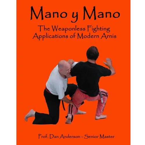 Mano y Mano: The Weaponless Fighting Applications of Modern Arnis - Paperback