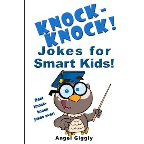 Knock Knock Jokes for Smart Kids: Best Knock-Knock Jokes Ever! - Paperback
