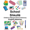 English-Albanian School/Shkollë Children's Bilingual Picture Dictionary - Paperback