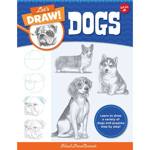 Let's Draw Dogs: Learn to Draw a Variety of Dogs and Puppies Step by Step! - Paperback
