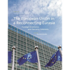 The European Union in a Reconnecting Eurasia: Foreign Economic and Security Interests - Paperback