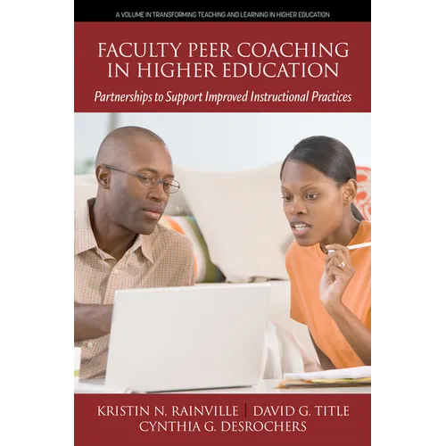 Faculty Peer Coaching in Higher Education: Partnerships to Support Improved Instructional Practices - Hardcover