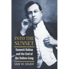 Into the Sunset: Emmett Dalton and the End of the Dalton Gang - Paperback