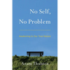 No Self, No Problem: Awakening to Our True Nature - Paperback