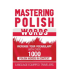 Mastering Polish Words: Increase Your Vocabulary with Over 1,000 Polish Words in Context - Hardcover