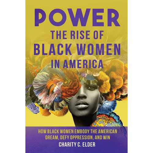 Power: The Rise of Black Women in America - Hardcover