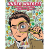 Under Where?! An Activity Book for Adults with Hidden Pictures - Paperback