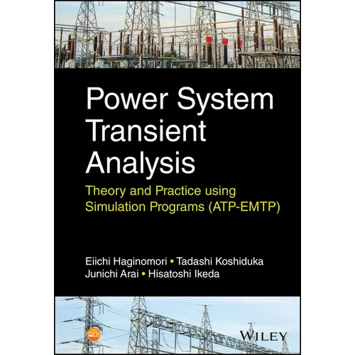 Power System Transient Analysis: Theory and Practice Using Simulation Programs (Atp-Emtp) - Hardcover