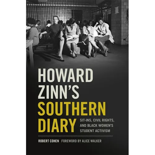 Howard Zinn's Southern Diary: Sit-Ins, Civil Rights, and Black Women's Student Activism - Paperback
