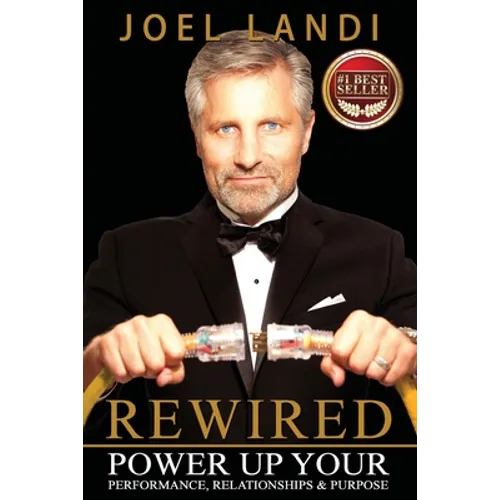 Rewired: Power up Your Performance, Relationships, and Purpose - Paperback