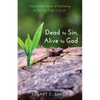 Dead to Sin, Alive to God: Discover the Power of Reckoning to Set You Free in Christ - Hardcover